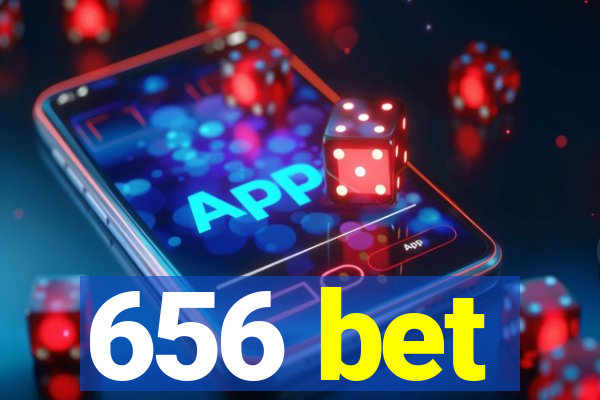 656 bet